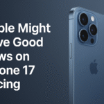Apple Might Have Good News On Iphone 17